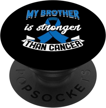 My Brother Is Stronger Than Cancer Colon Cancer Awareness PopSockets Swappable PopGrip