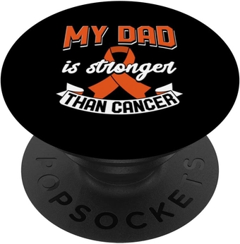 My Dad Is Stronger Than Cancer Kidney Cancer Awareness PopSockets Swappable PopGrip