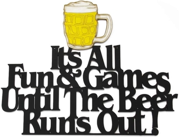 MEMORY MATS & WORD ART Beverage & Wine Themed Decorative Wall Signs, Kitchen, Home, Restaurant Decoration, 13 x 10 inches (It's All Fun & Games Until The Beer Runs Out)