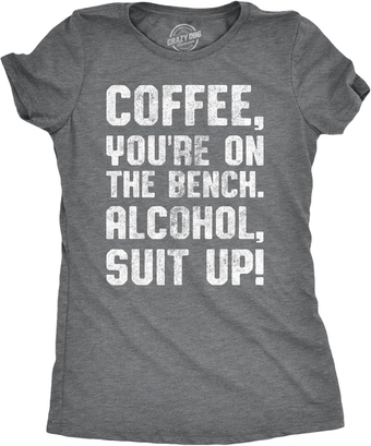 Womens Coffee Youre On The Bench Alcohol Suit Up T Shirt Funny Caffeine Tee Funny Womens T Shirts Drinking T Shirt for Women Funny Coffee T Shirt Women's Dark Grey XXL