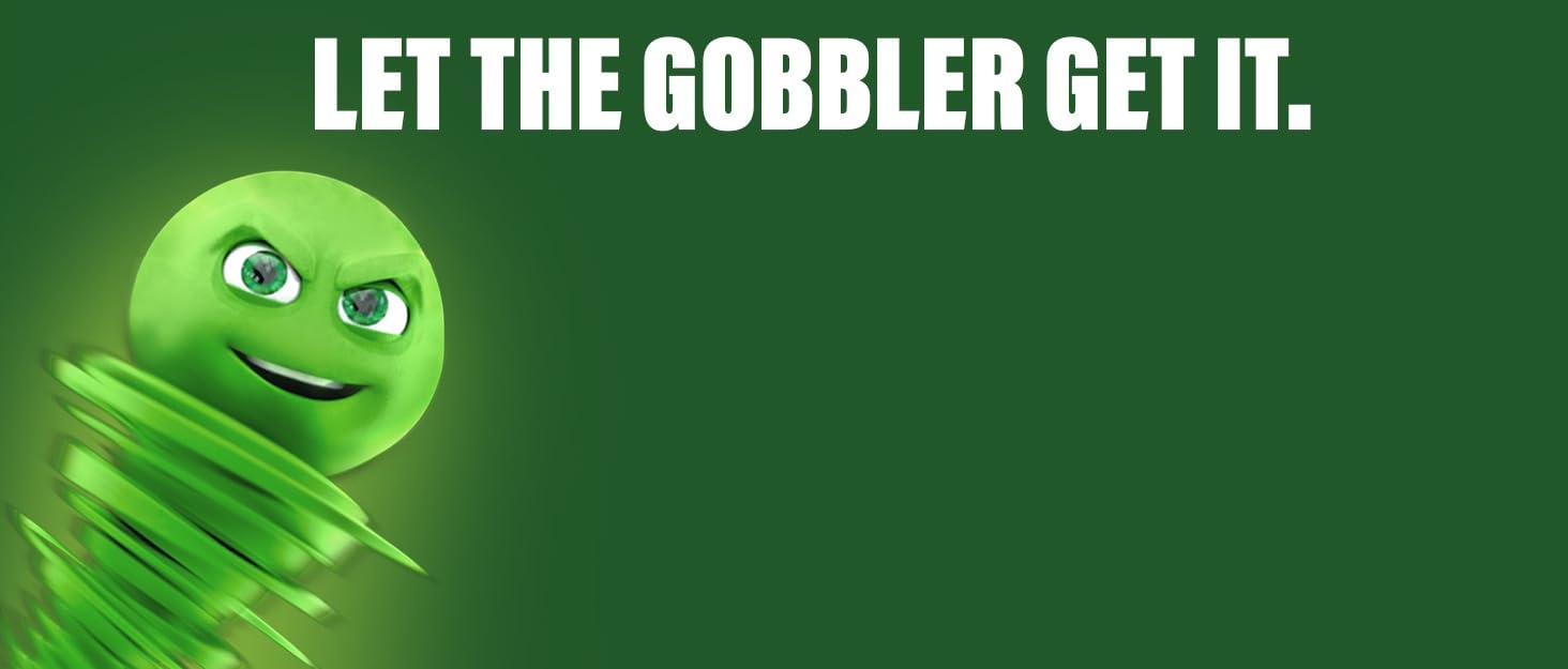 let the gobbler get it